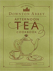 The Official Downton Abbey Afternoon Tea Cookbook