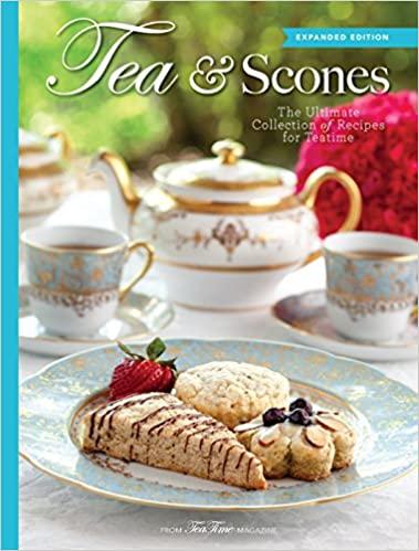 Tea & Scones (Updated Edition): The Ultimate Collection of Recipes for Teatime